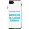 Tech Repair Revolution for Mechanics And Custodia per iPhone SE (2020) / 7/8 Non puoi ferire i miei sentimenti che ho usato per tenere la torcia