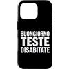 Umorismo italiano sarcasmo frasi diverte Custodia per iPhone 16 Pro Buongiorno Teste Disabitate Scrive Bold Umorismo English