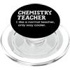 Matching Wholesome Teacher Appreciation Insegnante di chimica come un normale insegnante solo modo più fresco PopSockets PopGrip per MagSafe