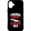 True Crime Merch for Investigative Crime Custodia per iPhone 16 Plus Esperto forense dalla nascita 1972 Compleanno a tema crimine vero