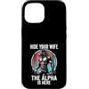 Alpha Wolf Sigma Moon Greek Alpha Wolf S Custodia per iPhone 15 Nascondi tua moglie The Alpha is Here Wolf Maschio Werwolf Meme