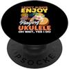 Funny Ukulele Musician Hawaiian Music Ap Non sempre mi piace suonare l'ukulele Oh, aspetta, sì, lo faccio PopSockets PopGrip Adesivo