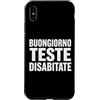 Umorismo italiano sarcasmo frasi diverte Custodia per iPhone XS Max Buongiorno Teste Disabitate Scrive Bold Umorismo English