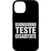 Umorismo italiano sarcasmo frasi diverte Custodia per iPhone 14 Buongiorno Teste Disabitate Scrive Bold Umorismo English