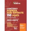 Nld Concorsi 150 posti per dirigenti agenzia delle entrate. Manuale per la preparazione alla prova preselettiva e scritta