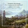 AMPED Friedrich Gernsheim: Piano Concerto, Op. 16; Cello Concerto, Op. 78; Zu einem Drama, Op. 82