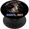 Goat Breeds Farm Animal Cute Goats DonaO Mi piacciono davvero le capre Ok Farm Animal Simpatica capra Spagnola PopSockets PopGrip Adesivo
