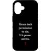 Gospel of Salvation Christian Faith Evan Custodia per iPhone 16 Grace Isn't Permission to Sin It's Grace Not To - Evangelism