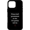 Gospel of Salvation Christian Faith Evan Custodia per iPhone 16 Pro Max Grace Isn't Permission to Sin It's Grace Not To - Evangelism