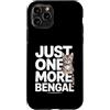 Bengal Cat Lover Humor Custodia per iPhone 11 Pro Just One More Bengala Funny Bengal Cat Saying