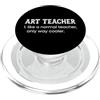Matching Wholesome Teacher Appreciation Art Teacher Like A Normal Teacher Only Way Cooler Dizionario PopSockets PopGrip per MagSafe