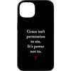 Gospel of Salvation Christian Faith Evan Custodia per iPhone 13 Grace Isn't Permission to Sin It's Grace Not To - Evangelism