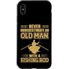 Old Man Fishing Humor Custodia per iPhone XS Max Mai sottovalutare il pescatore di canne da pesca vecchio