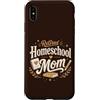 Retired Homeschool Mom Designs and Graph Custodia per iPhone XS Max Pensionato Homeschool Mamma Insegnante Madre Pensione