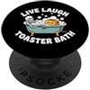 Funny Meme Saying & Funny Meme Designs Live, Laugh, Toaster Bath - Fun Saying Novelty Skeleton Meme PopSockets PopGrip Adesivo