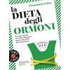 LIBRO LA DIETA DEGLI ORMONI - ANNAMARIA COLAO