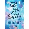 Mercedes Ron Tell Me Softly (Tascabile) Tell Me