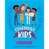 Honor Head Confident Kids!: Persevere (Tascabile) Confident Kids