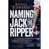 Russell Edwards Naming Jack the Ripper (Tascabile)