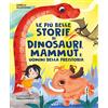 GRIBAUDO Le più belle storie di dinosauri, mammut e uomini della Preistoria