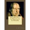 G W F Hegel Introducción a la Historia de la Filosofía (Tascabile)