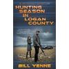 Bill Yenne Hunting Season in Logan County (Tascabile) Jim Hammer