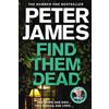 Peter James Find Them Dead (Tascabile) Roy Grace