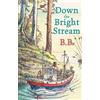 B.B. Down The Bright Stream (Tascabile)