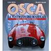 Osca La Rivincita Dei Maserati - Storia, Corse, Piloti, Modelli