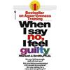 Manuel J. Smith When I Say No, I Feel Guilty (Tascabile)