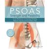 Pamela Ellgen Psoas Strength and Flexibility (Tascabile)