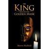 Martin Hadfield The King Behind the Golden Mask (Tascabile)