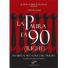 Il Foglio Letterario Edizioni La paura fa 90 (righe). Incubi e altre storie dell'orrore