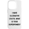 Generic Custodia per iPhone 14 Pro Ho la colite ulcerosa. Qual è il tuo superpotere? IBD Gift
