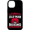 Old Man Strength Designs Custodia per iPhone 14 Mai sottovalutare il potere dei guantoni da boxe Old Man