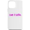 dolceSenso Custodia per iPhone 13 Pro Max COME TI SOFFRO dolceSenso rosa/fucsia