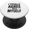 Fraxoweb Sono totalmente daccordo con me stesso Esilarante fiducia in se stessi PopSockets PopGrip Adesivo