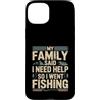 Family Fishing Quote Humor Custodia per iPhone 15 Plus La mia famiglia ha detto che ho bisogno di aiuto così sono andato a pescare umorismo