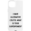 Generic Custodia per iPhone 15 Plus Ho la colite ulcerosa. Qual è il tuo superpotere? IBD Gift
