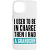 Funny Family & Parenting Humor Designs Custodia per iPhone 14 Ho usato per essere al comando, poi ho avuto un nipote divertente