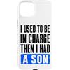 Funny Family & Parenting Humor Designs Custodia per iPhone 15 Plus Ho usato per essere al comando, poi ho avuto un figlio divertente