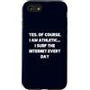Internet Surfer Shirt Digital Athlete Gi Custodia per iPhone SE (2020) / 7/8 Sì, certo che sono atletico, navigo in Internet ogni giorno