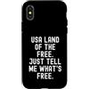 Sarcastic Humor Witty Relatable Men Wome Custodia per iPhone X/XS USA Land of The Free Dimmi cosa è gratis