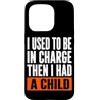 Funny Family & Parenting Humor Designs Custodia per iPhone 15 Pro Ho usato per essere al comando, poi ho avuto un bambino divertente