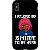 African American Anime Otaku Manga Lover Custodia per iPhone X/XS Ho Pausato Il mio Anime Per Essere Qui Nero Anime Ragazza Manga Otaku