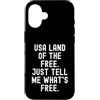 Sarcastic Humor Witty Relatable Men Wome Custodia per iPhone 16 USA Land of The Free Dimmi cosa è gratis