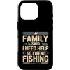 Family Fishing Quote Humor Custodia per iPhone 16 Pro La mia famiglia ha detto che ho bisogno di aiuto così sono andato a pescare umorismo