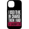 Funny Family & Parenting Humor Designs Custodia per iPhone 14 Ho usato per essere al comando, poi ho avuto una figlia divertente