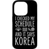 Korean Seoul Culture Hangul Travel Souve Custodia per iPhone 14 Pro Ho controllato il mio programma e dice Corea