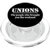 Pro Union Rights Solidarity Gifts Shirts Mens Womens The People Who Brought You Weekend Union Rep PopSockets PopGrip per MagSafe